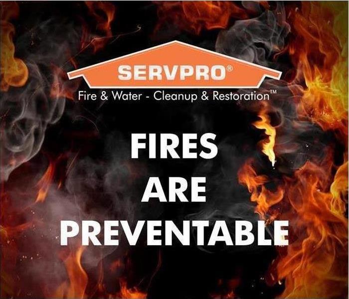 Picture of flames and smoke that reads "fires are preventable" with orange SERVPRO logo